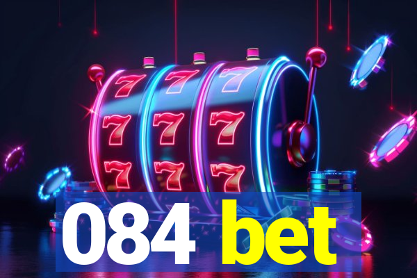 084 bet